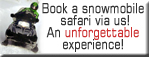 For more information on a snowmobile safari - Click here!